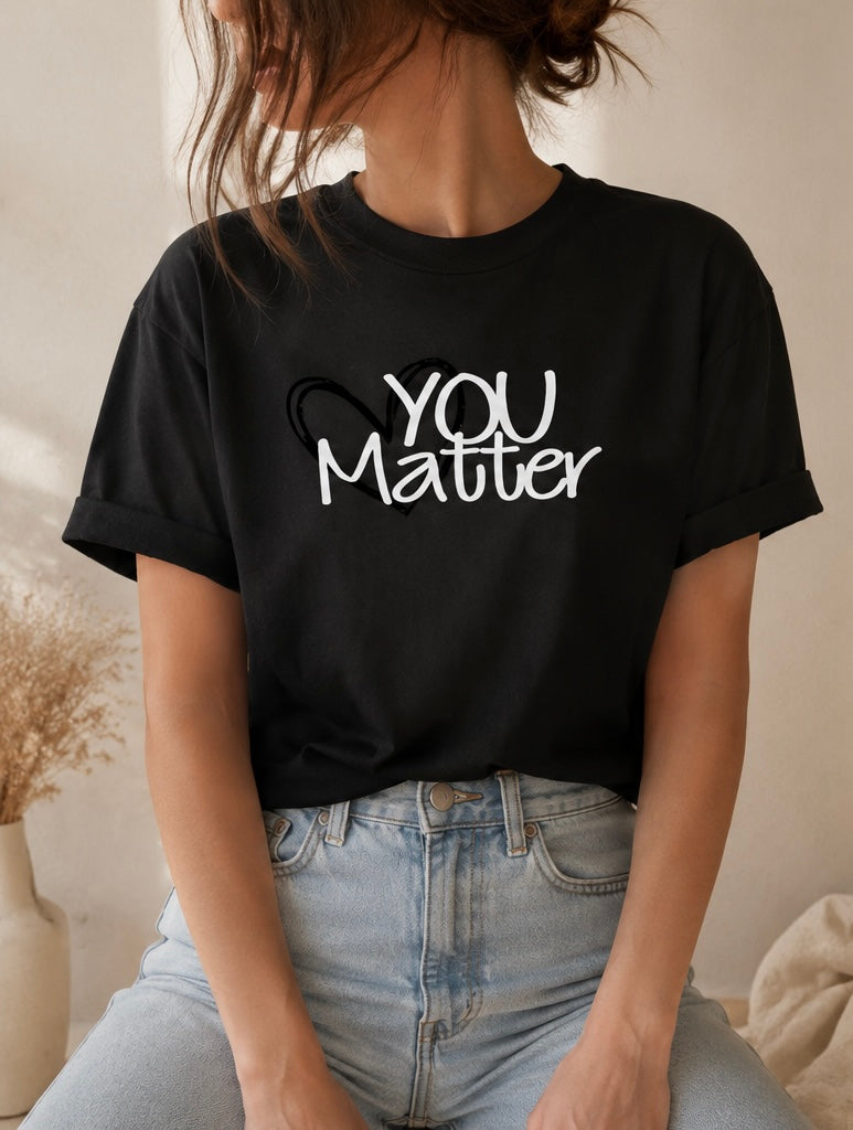 Activist T-Shirt “YOU Matter” | Dear Person Behind Me
