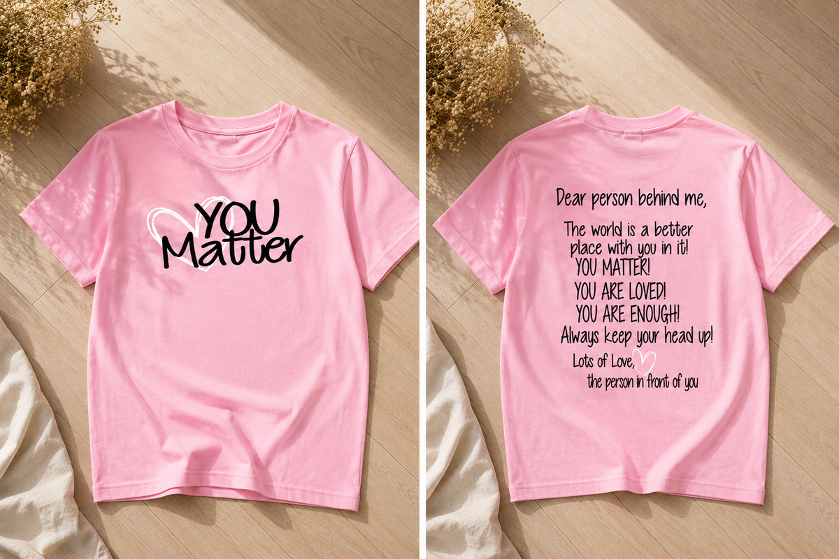 Activist T-Shirt “YOU Matter” | Dear Person Behind Me