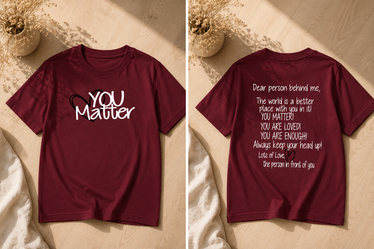 Activist T-Shirt “YOU Matter” | Dear Person Behind Me