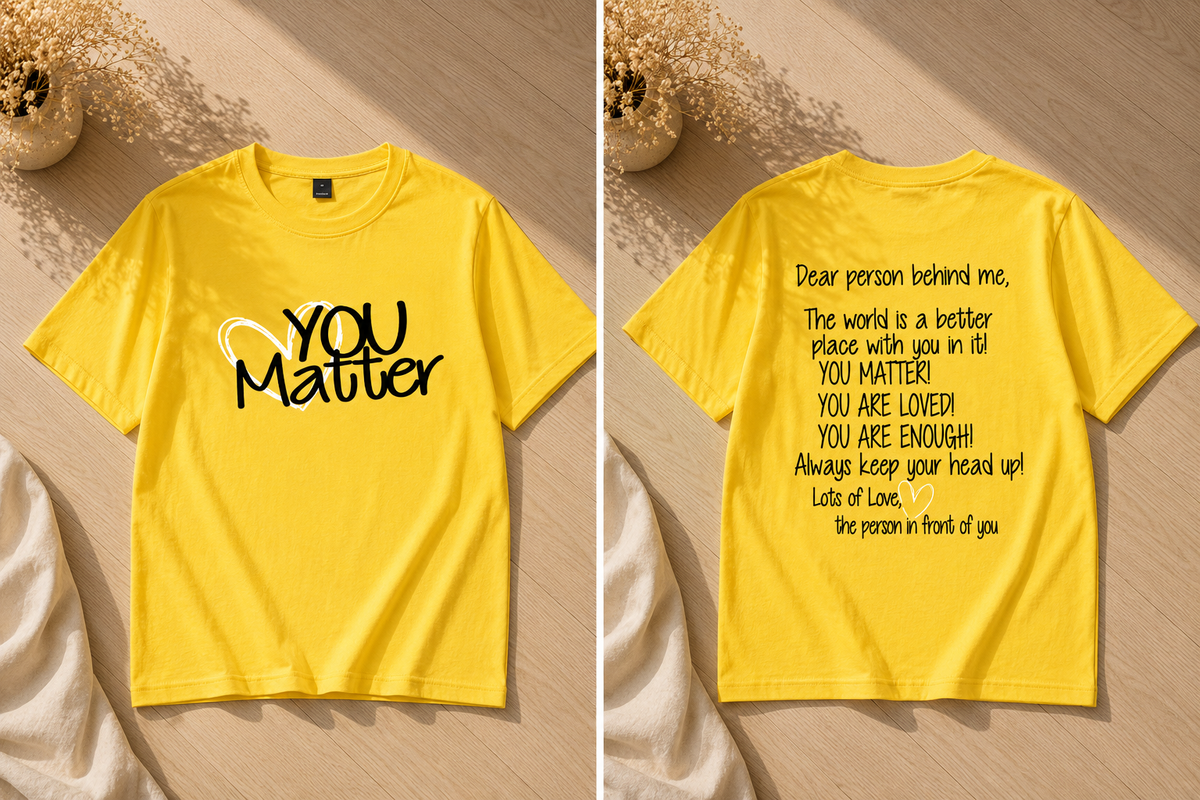 Activist T-Shirt “YOU Matter” | Dear Person Behind Me